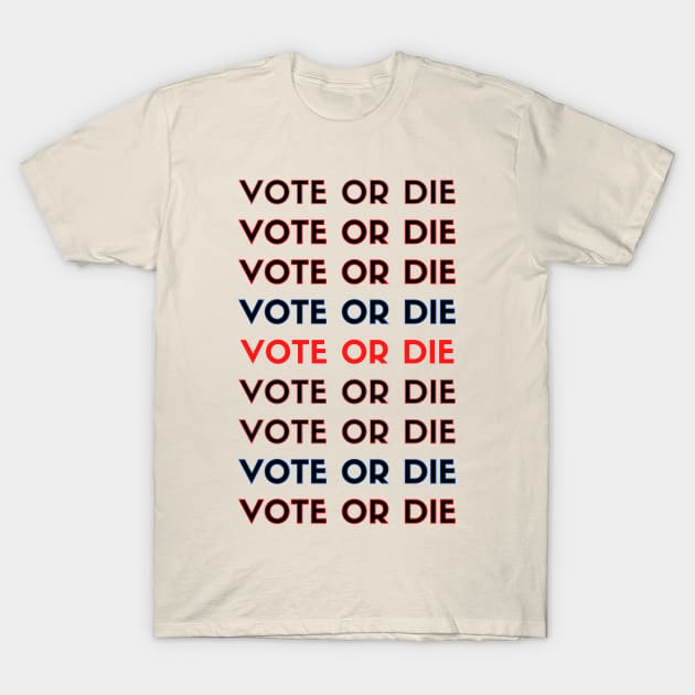 Vote or die T-Shirt by qrotero